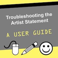 Troublingshooting the artist statement, a user guide